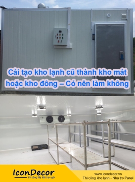 Cải tạo kho lạnh cũ thành kho mát hoặc kho đông – Có nên làm không