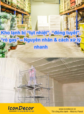 Kho lạnh bị “tụt nhiệt”, “đóng tuyết”, “rò gas” – Nguyên nhân & cách xử lý nhanh