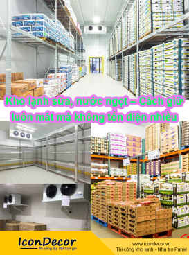 Kho lạnh sữa, nước ngọt – Cách giữ luôn mát mà không tốn điện nhiều