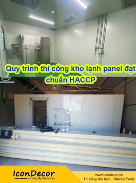 Quy trình thi công kho lạnh panel đạt chuẩn HACCP