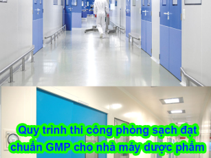 Phòng sạch panel - Quy trình thi công phòng sạch đạt chuẩn GMP cho nhà máy dược phẩm